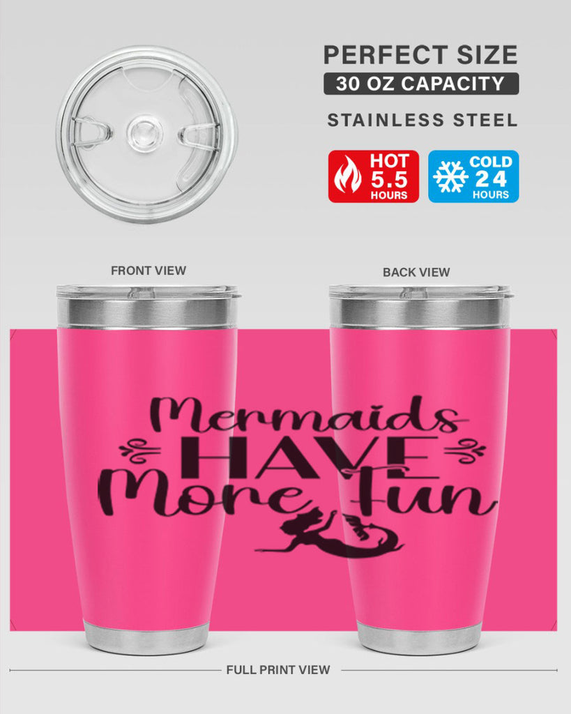 Mermaids Have More Fun 468#- mermaid- Tumbler