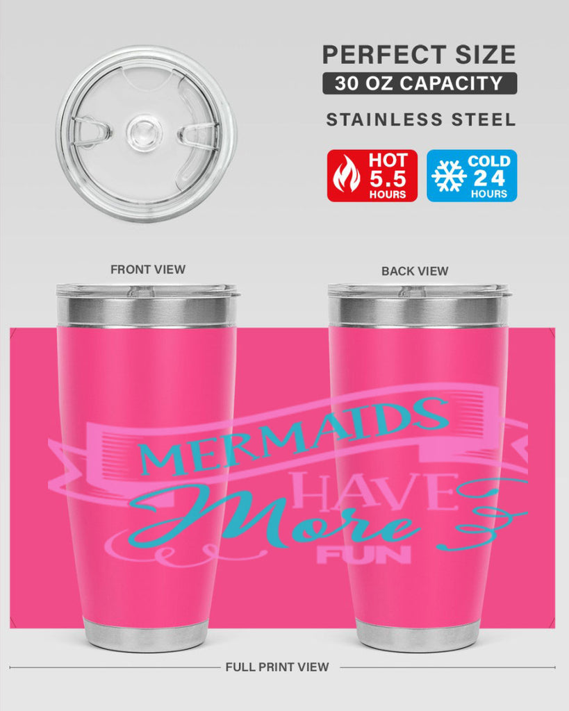Mermaids Have More Fun 470#- mermaid- Tumbler