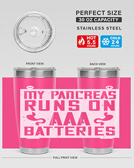 My Pancreas Runs On Aaa Batteries Style 20#- diabetes- Tumbler