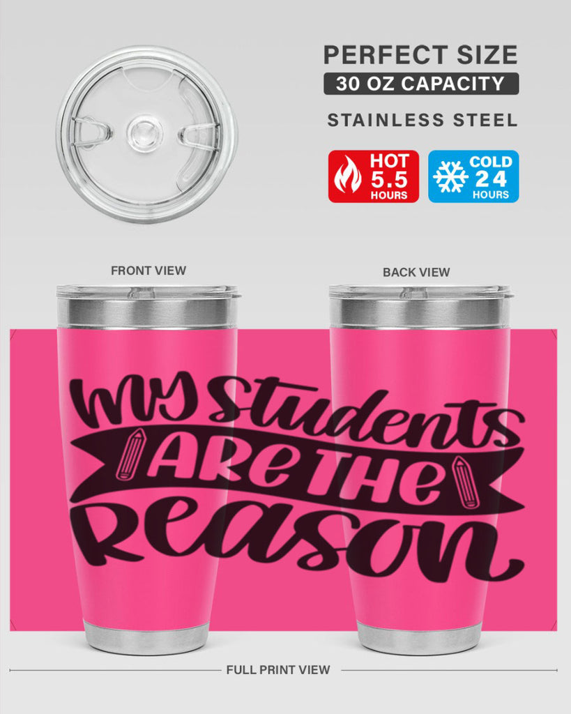 My Students Are The Reason Style 63#- teacher- tumbler
