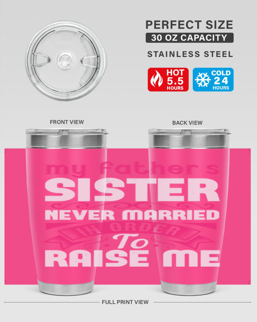 My fathers sister never married in order to raise me Style 34#- aunt- Tumbler