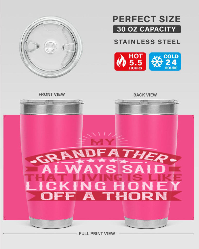 My grandfather always said that living is like licking honey off a thorn 85#- grandpa - papa- Tumbler