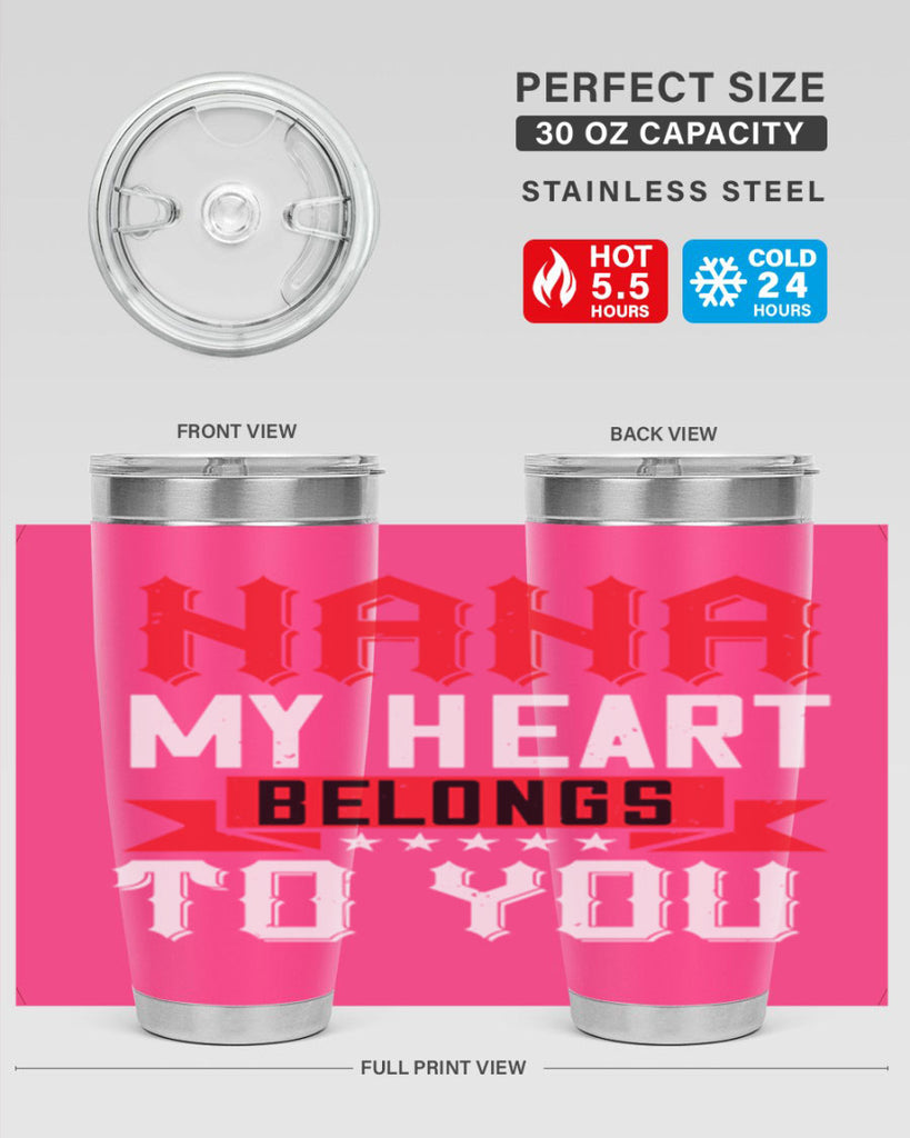 NANA MY HEART BELONGS TO YOU 101#- grandma - nana- Tumbler