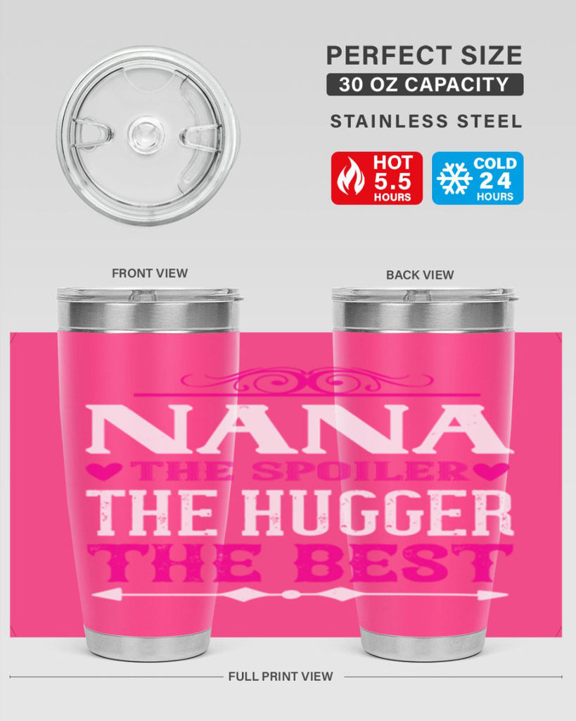 NANA the spoiler the hugger the best 6#- grandma - nana- Tumbler