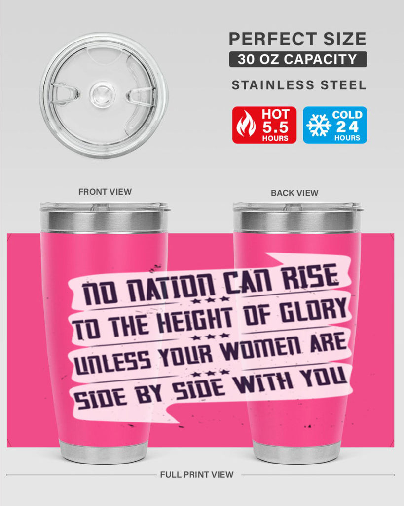 No nation can rise to the height of glory unless your women are side by side with you Style 47#- womens day- Tumbler