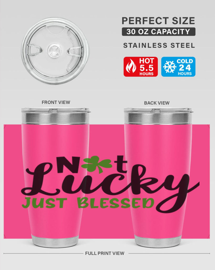 Not Lucky Just Blessed Style 149#- St Patricks Day- Tumbler