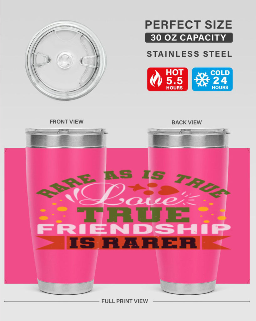 Rare as is true love true friendship is rarer Style 64#- Best Friend- Tumbler