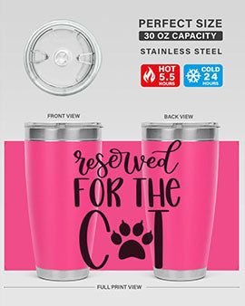 Reserved For The Cat Style 104#- cat- Tumbler