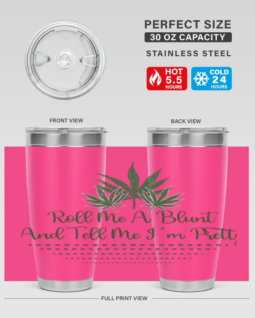 Roll Me A Blunt And Tell Me Im Pretty Sublimation 227#- marijuana- Tumbler