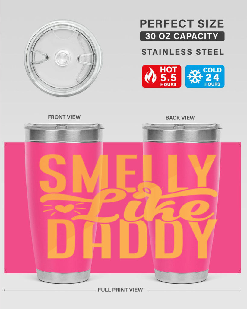 Smelly Like Daddy 67#- dad- Tumbler