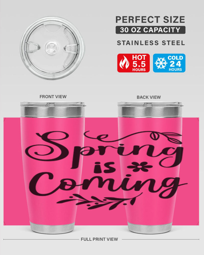 Spring Is Coming 437#- spring- Tumbler