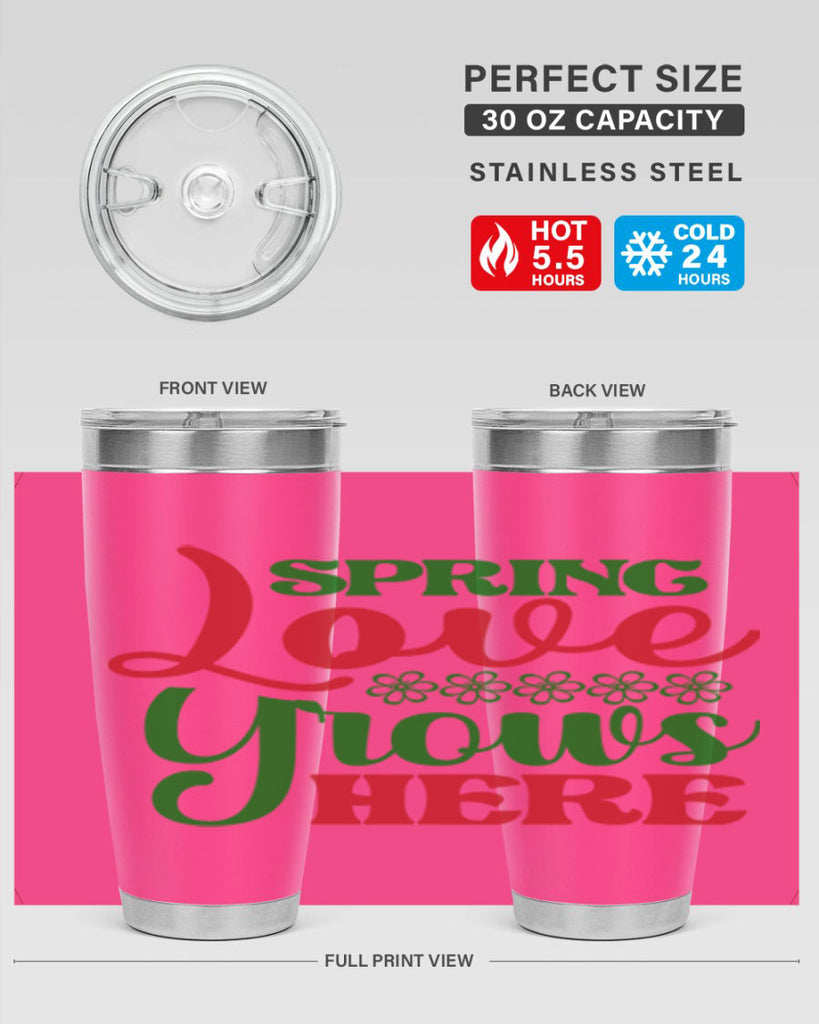 Spring Love Grows Here 512#- spring- Tumbler