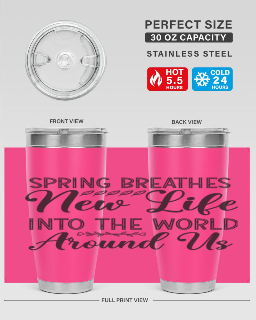 Spring breathes new life into the world around us422#- spring- Tumbler