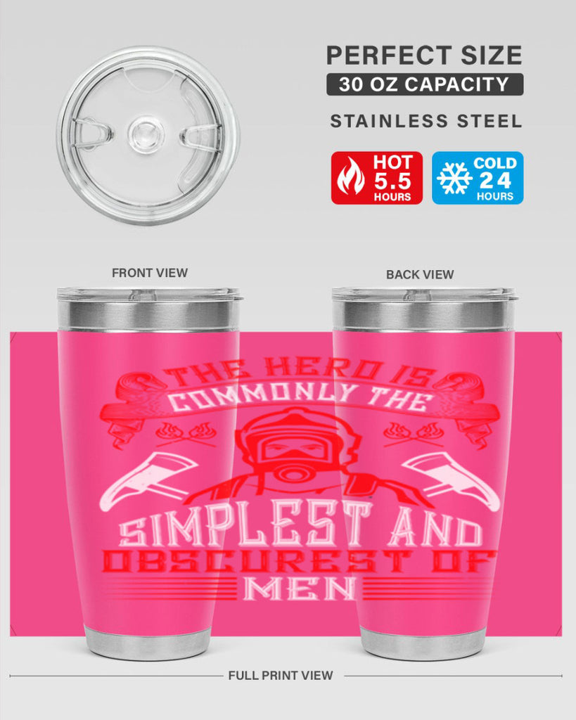 The hero is commonly the simplest and obscurest of men Style 20#- fire fighter- tumbler