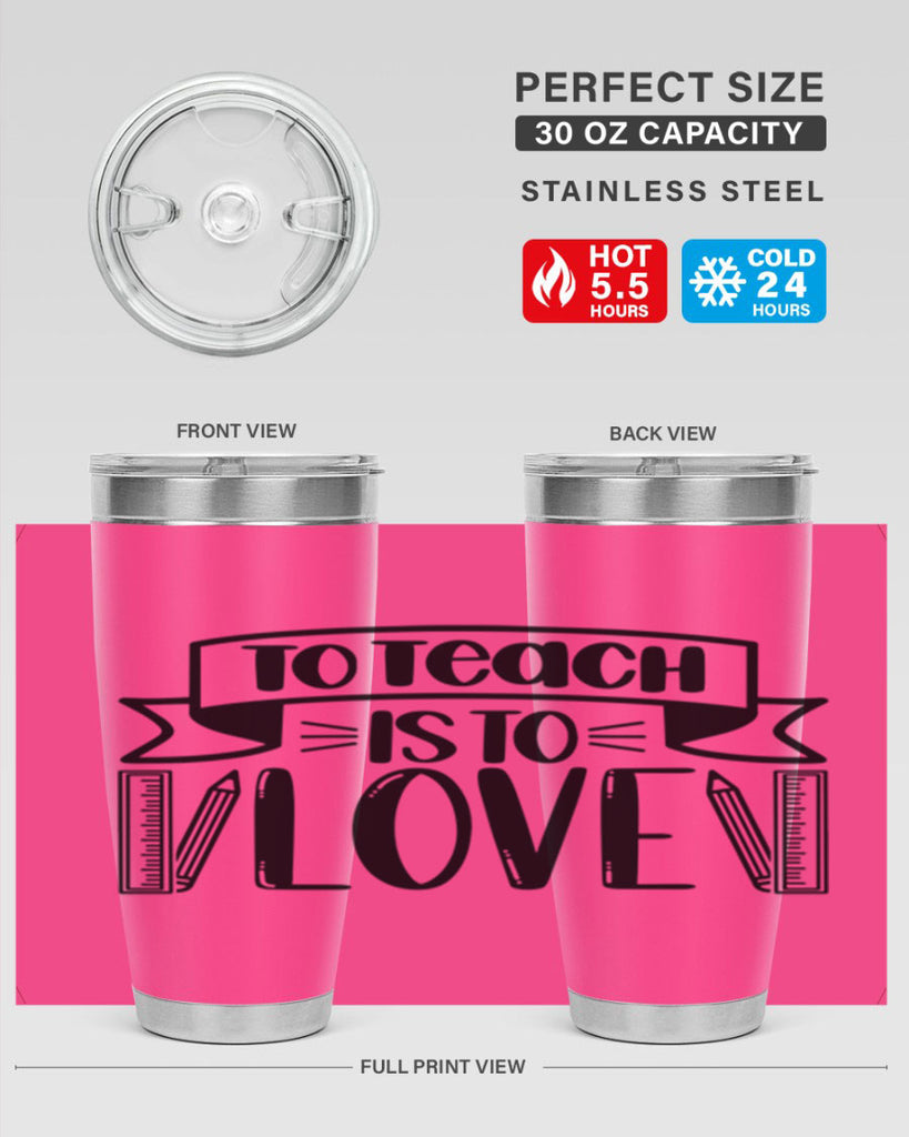 To Teach Is To Love Style 32#- teacher- tumbler