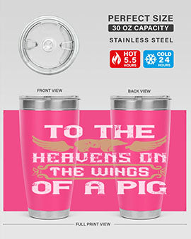 To the heavens on the wings of a pig Style 14#- pig- Tumbler