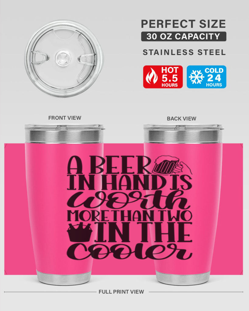 a beer in hand is worth 52#- beer- Tumbler