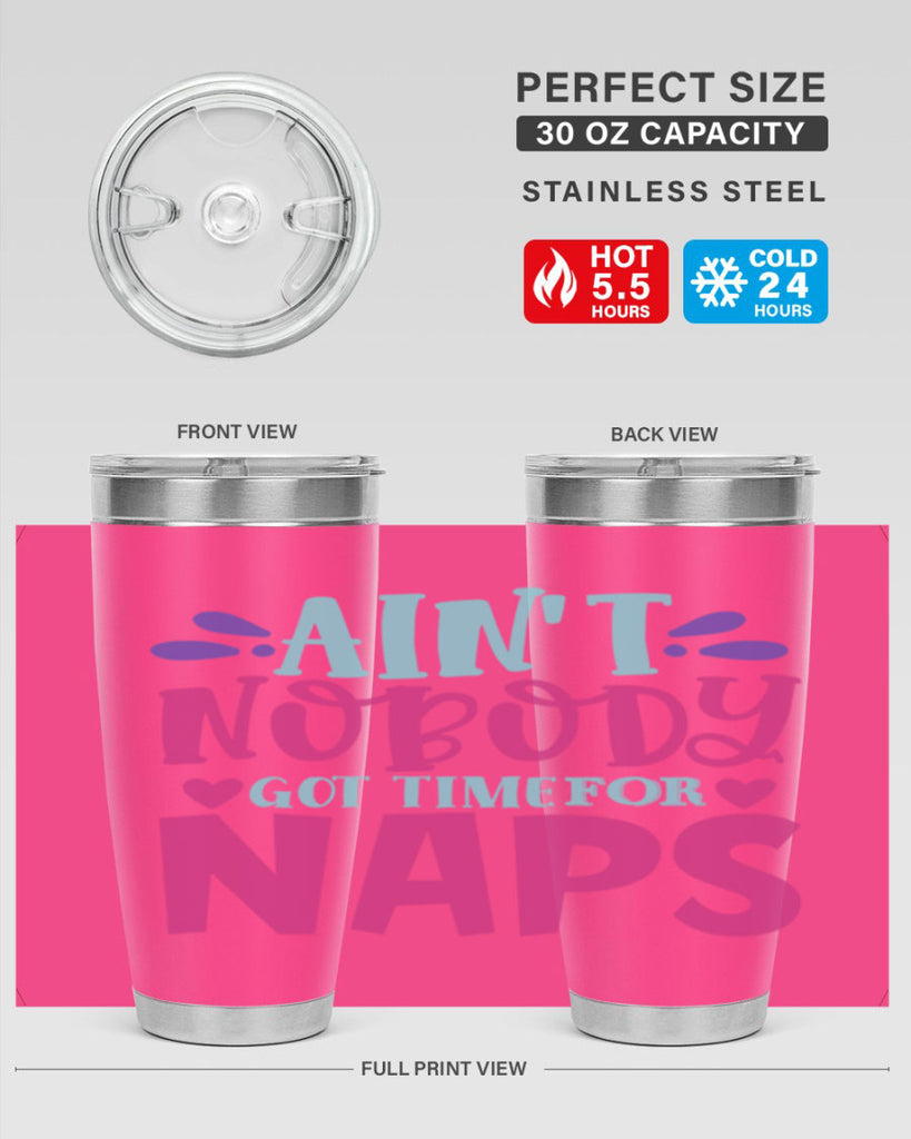 aint nobody got time naps Style 290#- baby- tumbler