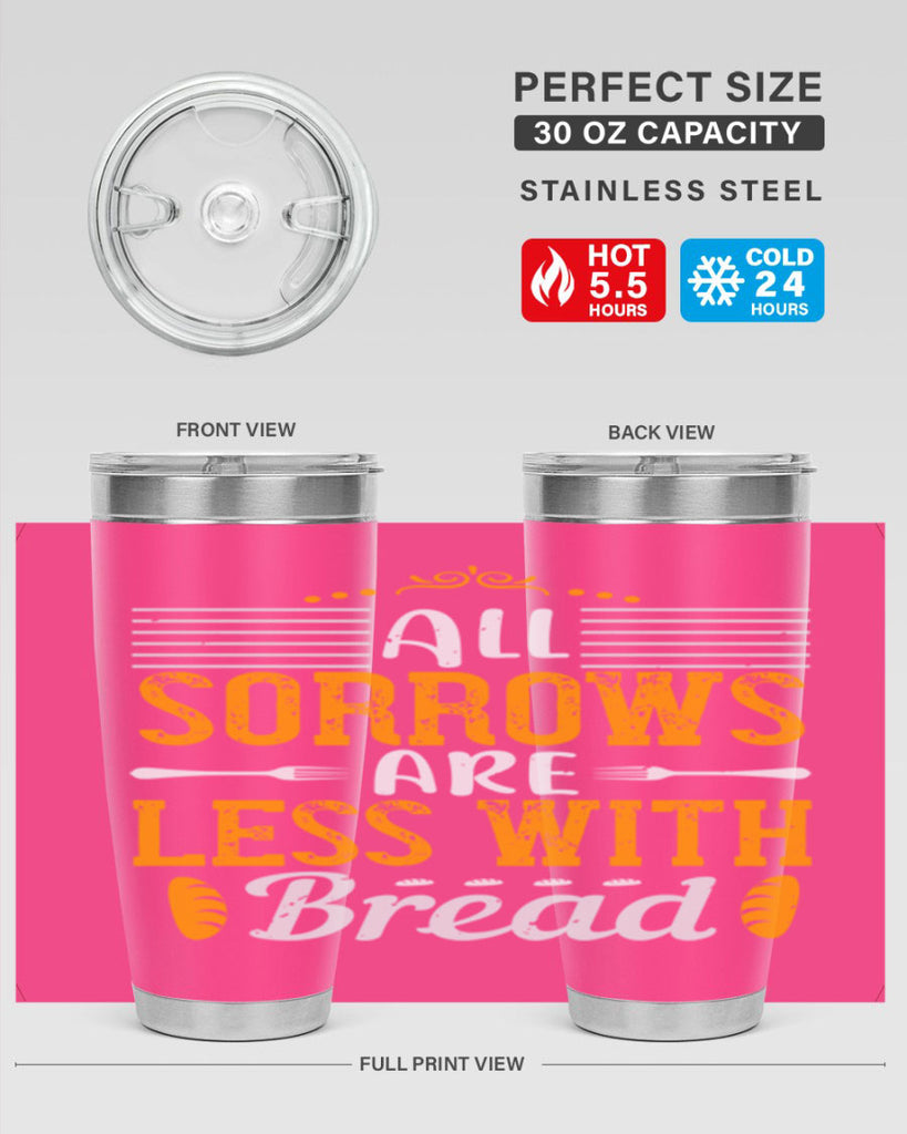 all sorrows are less with bread 28#- cooking- Tumbler