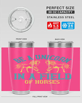 be a unicorn in a field of horses Style 12#- horse- Tumbler