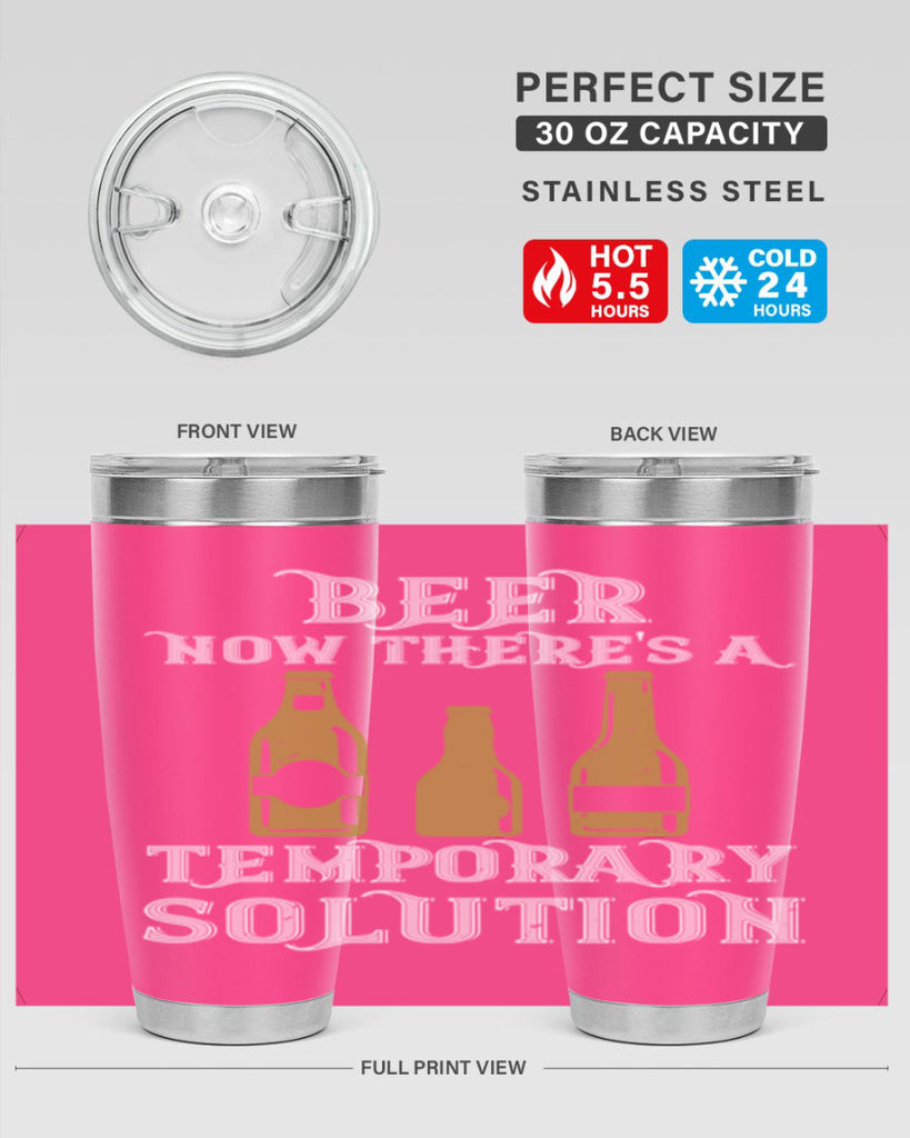 beer now theres a temporary solution 100#- beer- Tumbler