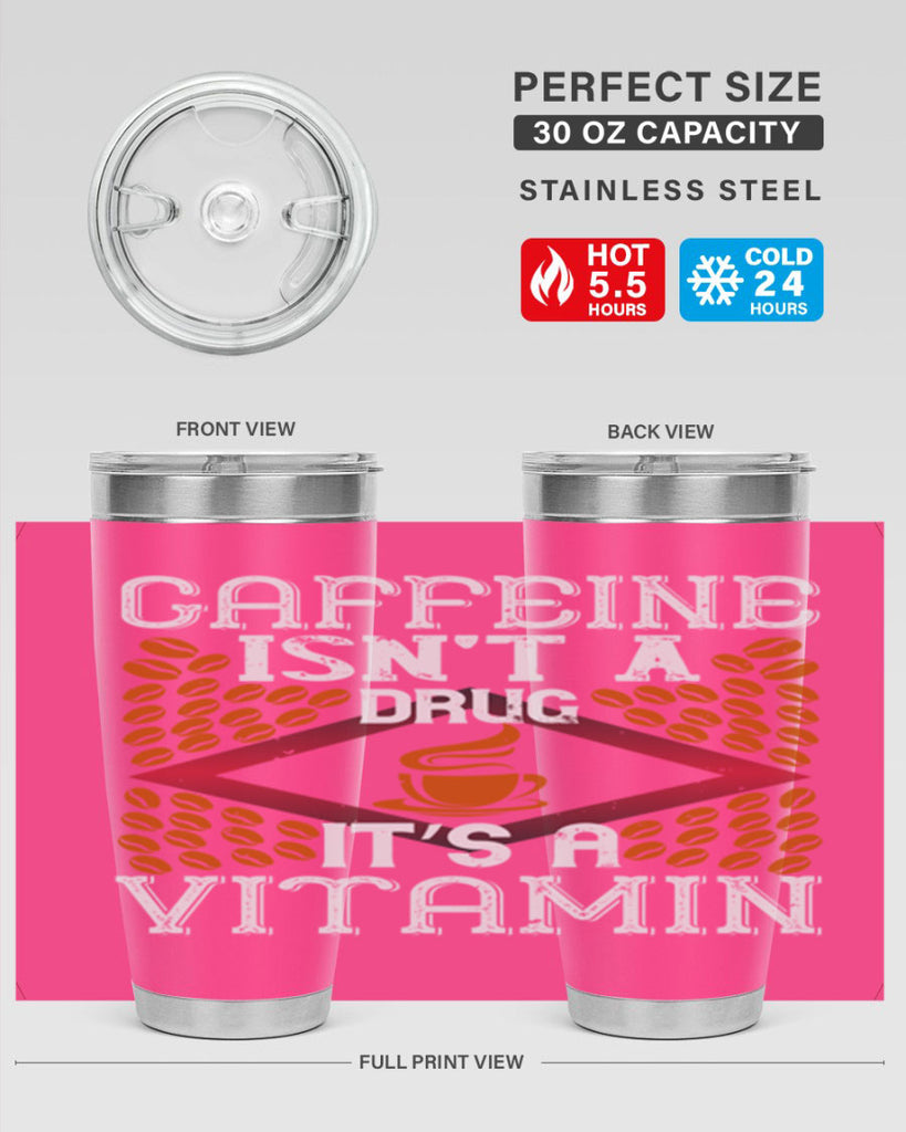 caffeine isn’t a drug it’s a vitamin 197#- coffee- Tumbler