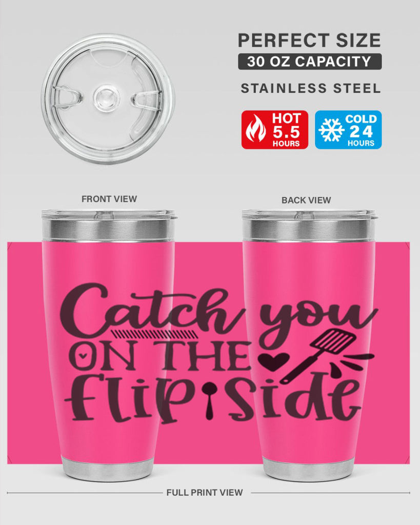 catch you on the flip side 115#- kitchen- Tumbler