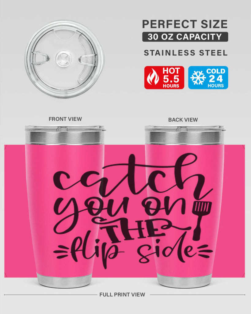 catch you on the flip side 116#- kitchen- Tumbler