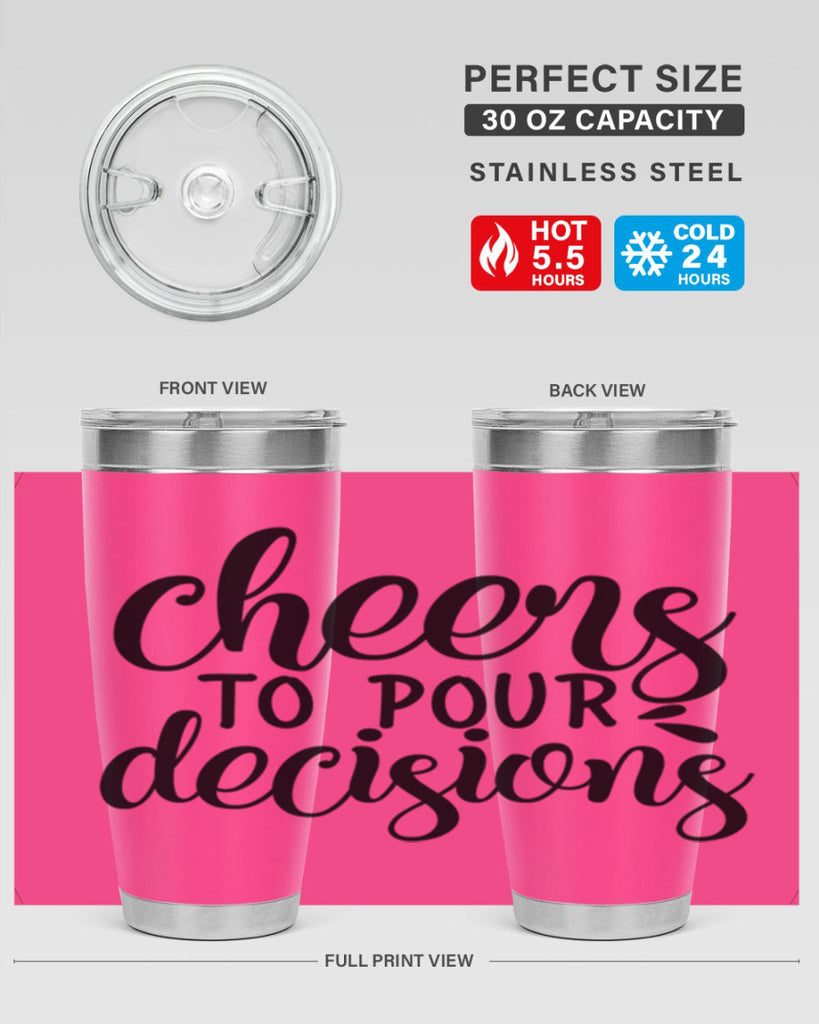 cheers to pour decisions 200#- wine- Tumbler