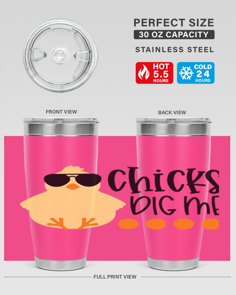 chicks dig me 65#- easter- Tumbler