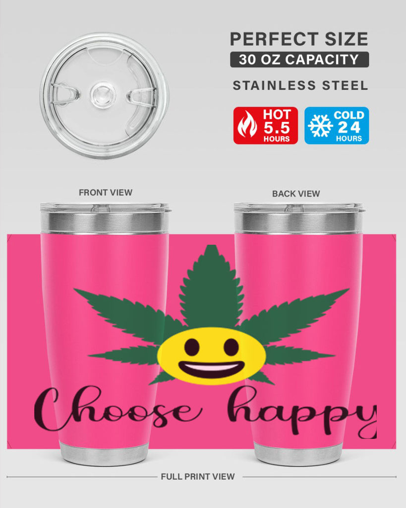 choose happy 58#- marijuana- Tumbler