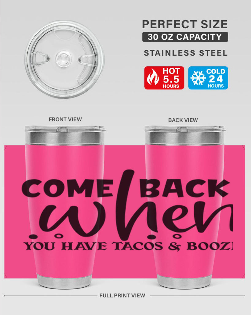 come back when you have tacos booze 84#- home- Tumbler