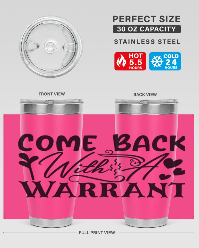 come back with a warrant 81#- home- Tumbler