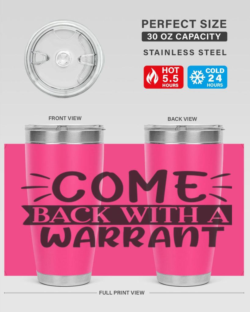 come back with a warrant 82#- home- Tumbler