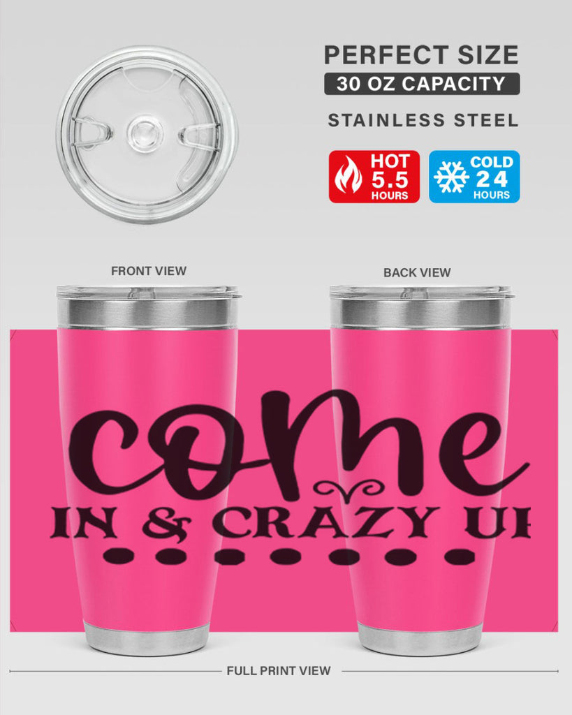 come in crazy up 79#- home- Tumbler
