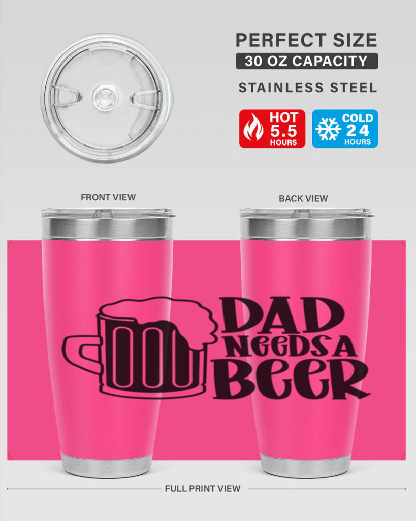 dad needs a beer 40#- beer- Tumbler