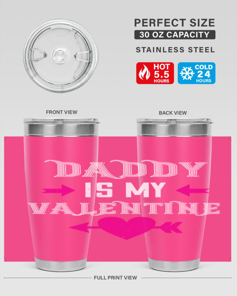 daddy is my valentine 64#- valentines day- Tumbler