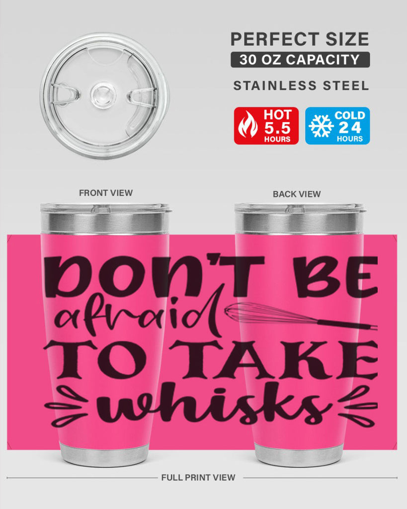 dont be afraid to take whisks 113#- kitchen- Tumbler
