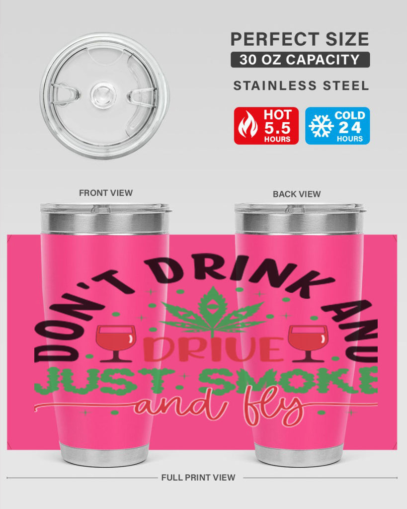 dont drink and drive just smoke and fly 68#- marijuana- Tumbler