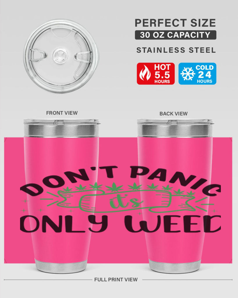 dont panic its only weed 69#- marijuana- Tumbler