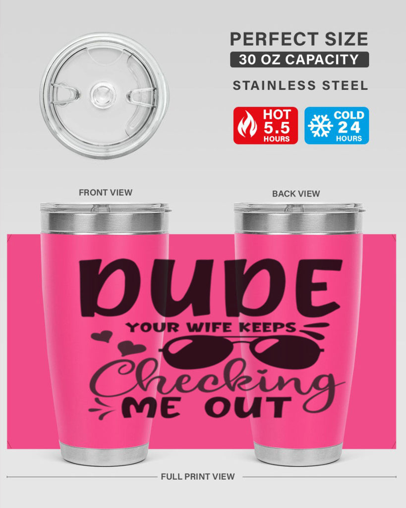 dude your wife keeps cheeking me out Style 266#- baby- tumbler