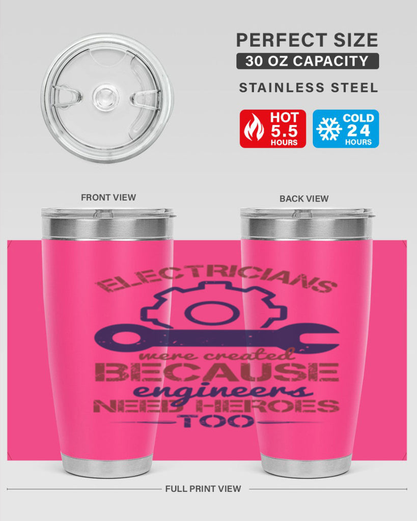 electricians were created beacuse ever engineers need heroes too Style 66#- engineer- tumbler