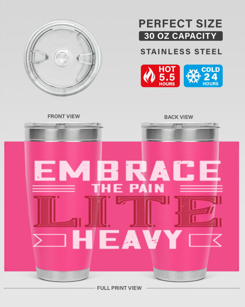 embrace the pain lite heavy 55#- gym- Tumbler