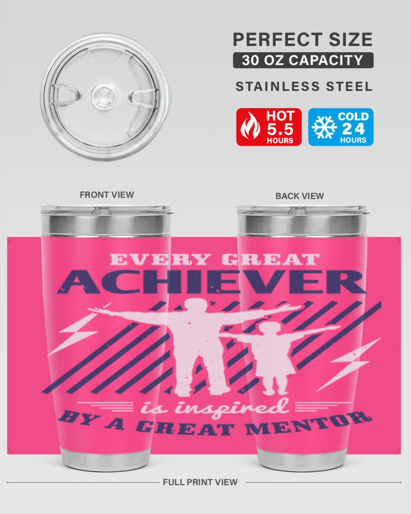 every great achiever 230#- fathers day- Tumbler
