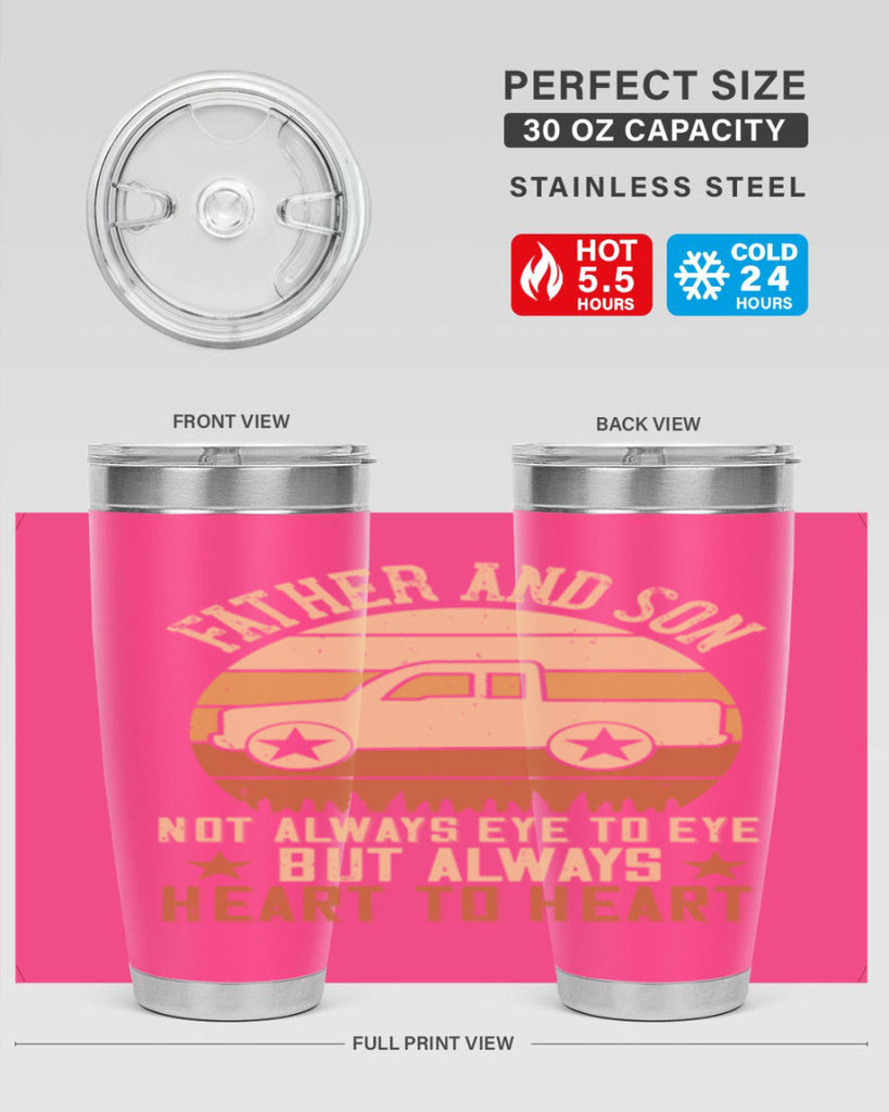 father and son not always eye to eye but always heart to heart Style 2#- truck driver- tumbler
