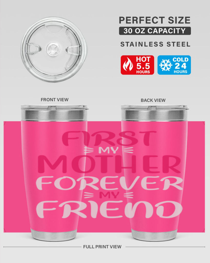 first my mother forever my friend 183#- mom- Tumbler