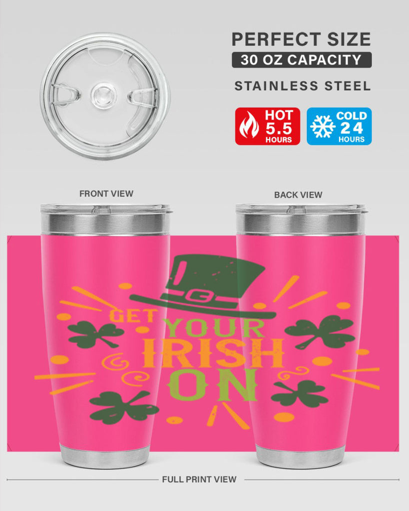 get your irish on Style 135#- St Patricks Day- Tumbler