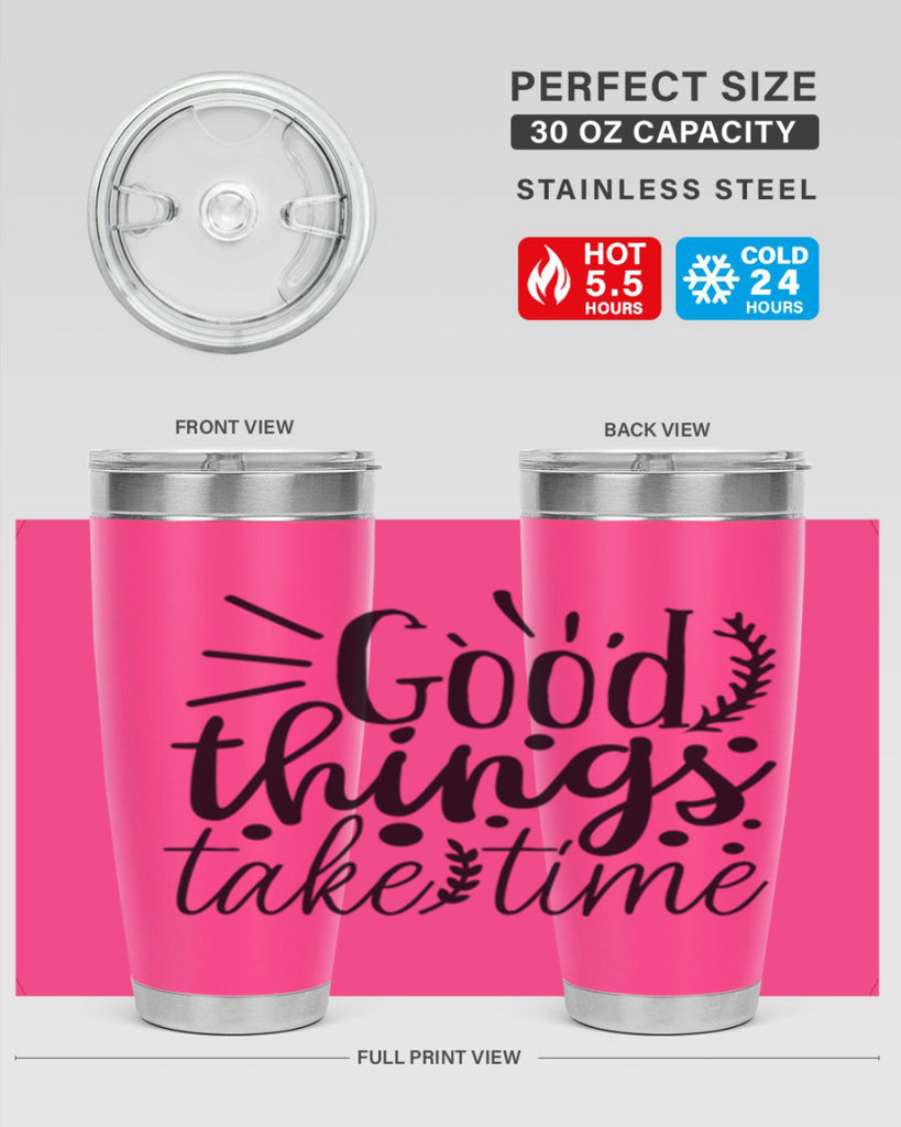 good things take time 44#- gym- Tumbler