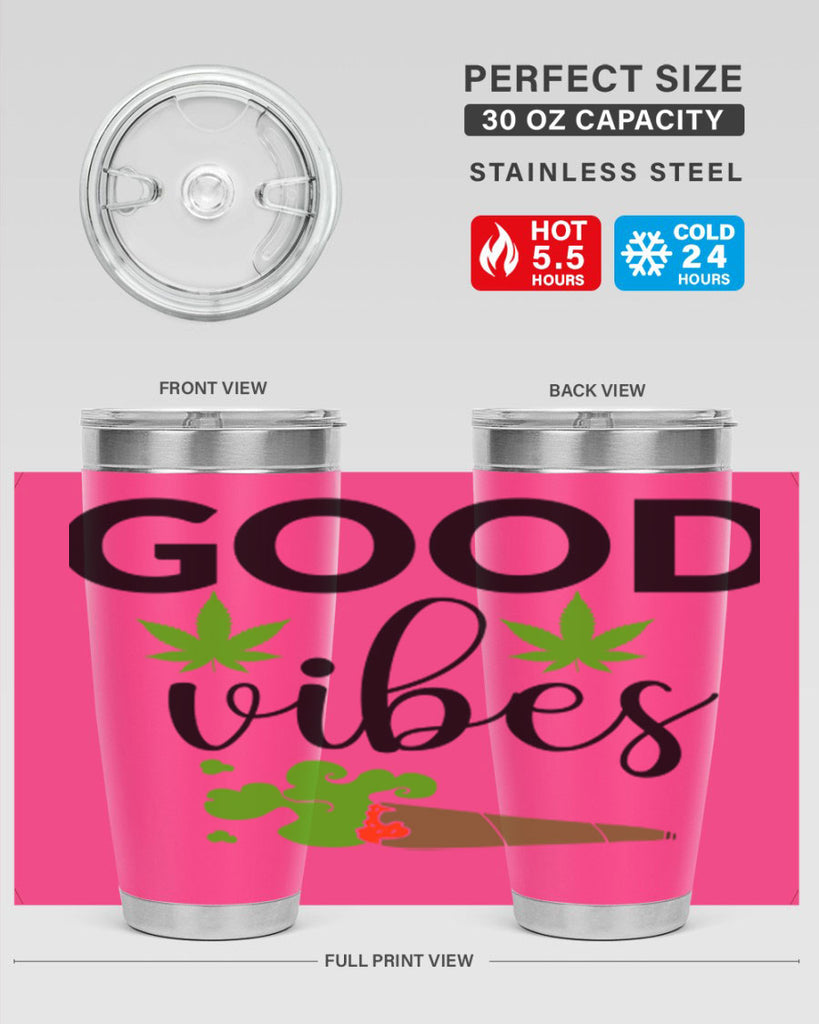 goog vibes a 97#- marijuana- Tumbler