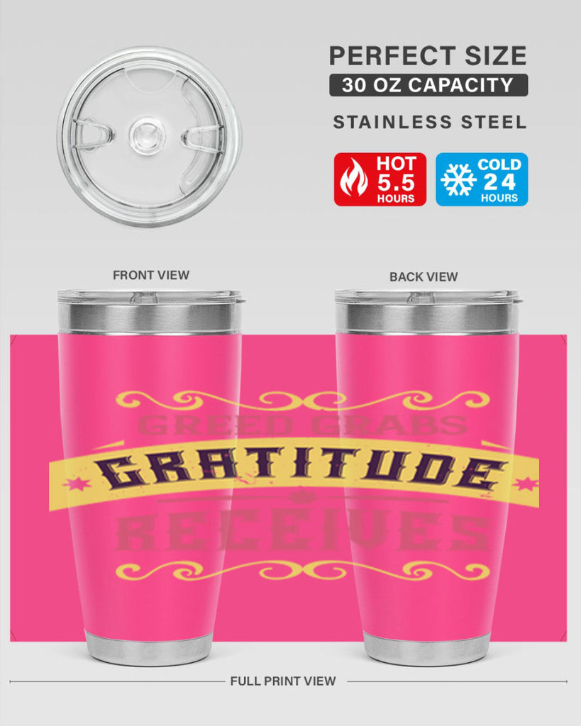 greed grabs gratitude receives 38#- thanksgiving- Tumbler